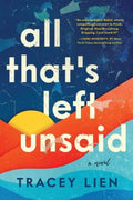 All That's Left Unsaid by Lien, Tracey - MPHOnline.com