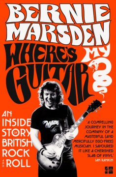 Where’s My Guitar? - An Inside Story of British Rock and Roll - MPHOnline.com