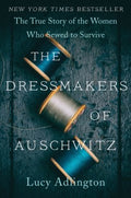 The Dressmakers of Auschwitz: The True Story of the Women Who Sewed to Survive - MPHOnline.com