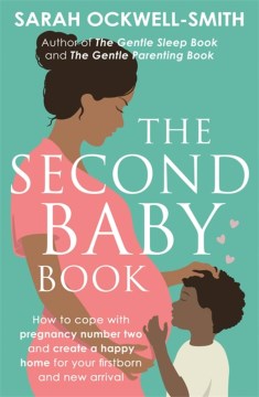 The Second Baby Book: How to cope with pregnancy number two and create a happy home for your firstborn and new arrival - MPHOnline.com