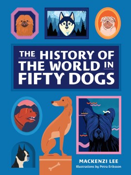 The History of the World in Fifty Dogs - MPHOnline.com