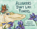 Alligators Don't Like Flowers - MPHOnline.com