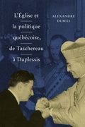 L' ?glise Et La Politique Qu?b?coise, De Taschereau ? Duplessis - MPHOnline.com