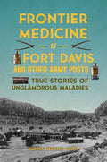 Frontier Medicine at Fort Davis and Other Army Posts - MPHOnline.com