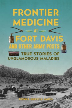 Frontier Medicine at Fort Davis and Other Army Posts - MPHOnline.com