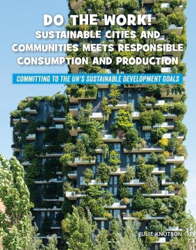 Do the Work! Sustainable Cities and Communities Meets Responsible Consumption and Production - MPHOnline.com