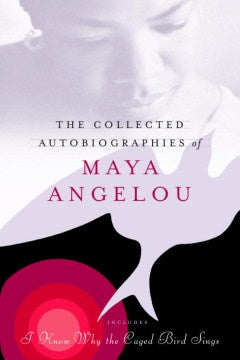 THE COLLECTED AUTOBIOGRAPHIES OF MAYA ANGELOU - MPHOnline.com