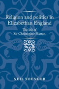 Religion and Politics in Elizabethan England - MPHOnline.com