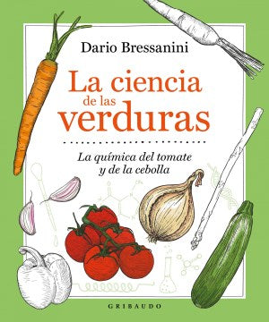 La ciencia de las verduras/ The Science of Vegetables - MPHOnline.com