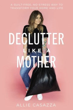 Declutter Like a Mother - MPHOnline.com