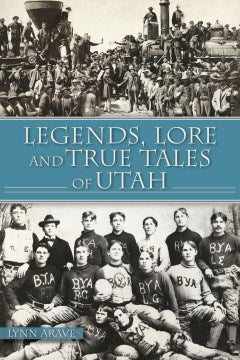 Legends, Lore and True Tales of Utah - MPHOnline.com