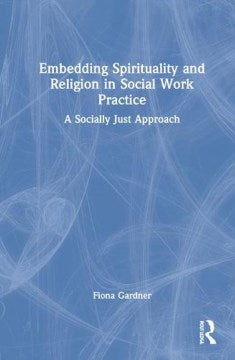 Embedding Spirituality and Religion in Social Work Practice - MPHOnline.com