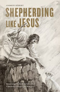 Shepherding Like Jesus - MPHOnline.com