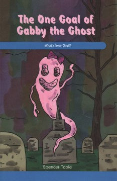 The One Goal of Gabby the Ghost - MPHOnline.com