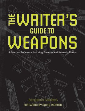 The Writer's Guide to Weapons - MPHOnline.com