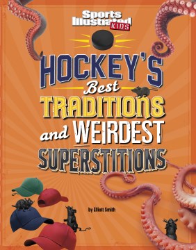 Hockey's Best Traditions and Weirdest Superstitions - MPHOnline.com