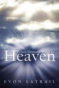 When Mommy Went to Heaven - MPHOnline.com