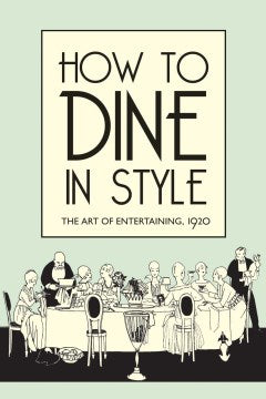 How to Dine in Style - MPHOnline.com