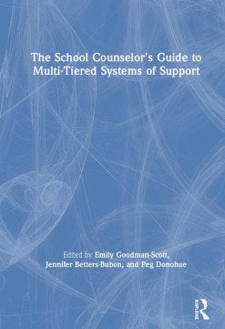 The School Counselor?s Guide to Multi-Tiered Systems of Support - MPHOnline.com