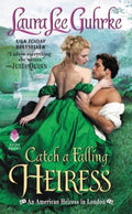 Catch A Falling Heiress: An American Heiress In London - MPHOnline.com