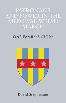 Patronage and Power in the Medieval Welsh March - MPHOnline.com