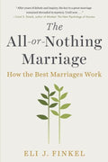 The All-or-Nothing Marriage - How the Best Marriages Work  (Reprint) - MPHOnline.com