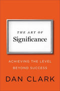 The Art of Significance - Achieving the Level Beyond Success - MPHOnline.com