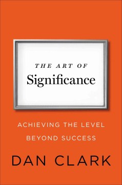 The Art of Significance - Achieving the Level Beyond Success - MPHOnline.com