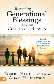 Receiving Generational Blessings from the Courts of Heaven - MPHOnline.com