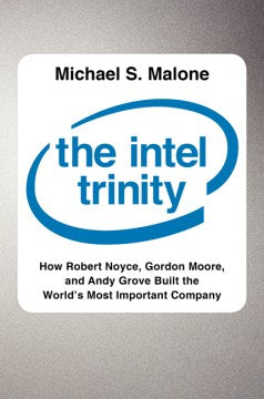 The Intel Trinity: How Robert Noyce, Gordon Moore, and Andy Grove Built the World's Most Important Company - MPHOnline.com