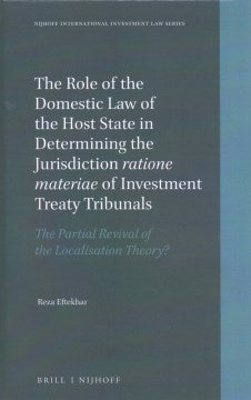 The Role of the Domestic Law of the Host State in Determining the Jurisdiction Ratione Materiae of Investment Treaty Tribunals - MPHOnline.com