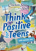 Chicken Soup for the Soul: Think Positive for Teens - MPHOnline.com