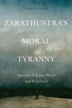 Zarathustra's Moral Tyranny - MPHOnline.com