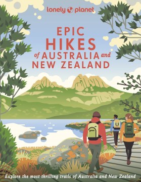 Lonely Planet Epic Hikes of Australia & New Zealand - MPHOnline.com