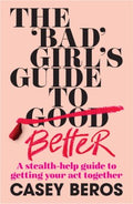 The 'bad' Girl's Guide to Better - MPHOnline.com