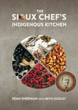 The Sioux Chef's Indigenous Kitchen - MPHOnline.com