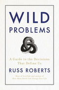 Wild Problems : A Guide to the Decisions That Define Us - MPHOnline.com