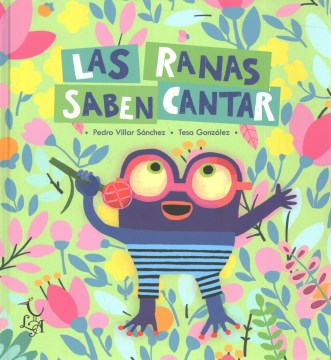 Las ranas saben cantar/ Frogs Know How to Sing - MPHOnline.com