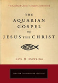 The Aquarian Gospel of Jesus the Christ - The Philosophic and Practical Basis of the Religion of the Aquarian Age of the World and of the Church Universal - MPHOnline.com