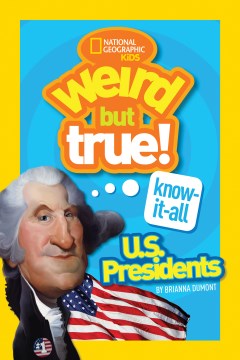 Weird but True Know-it-all U.s. Presidents - MPHOnline.com