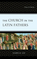 The Church in the Latin Fathers - MPHOnline.com