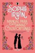 Manual para damas cazafortunas / A Lady's Guide to Fortune-Hunting - MPHOnline.com