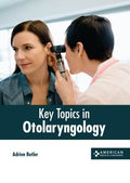 Key Topics in Otolaryngology - MPHOnline.com