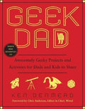 Geek Dad - Awesomely Geeky Projects and Activities for Dads and Kids to Share - MPHOnline.com