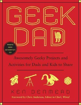 Geek Dad - Awesomely Geeky Projects and Activities for Dads and Kids to Share - MPHOnline.com