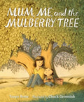 Mum, Me, and the Mulberry Tree - MPHOnline.com