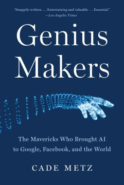 Genius Makers : The Mavericks Who Brought AI to Google, Facebook, and the World - MPHOnline.com