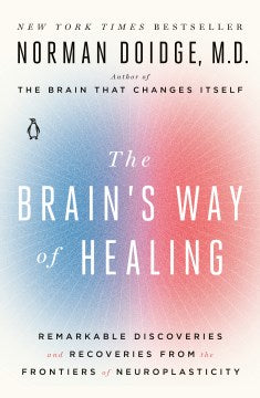 The Brain's Way of Healing - Remarkable Discoveries and Recoveries from the Frontiers of Neuroplasticity  (Updated) - MPHOnline.com