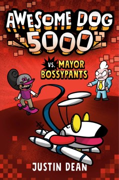 Awesome Dog 5000 vs. Mayor Bossypants: Book 2 - MPHOnline.com