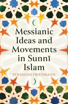 Messianic Ideas and Movements in Sunni Islam - MPHOnline.com